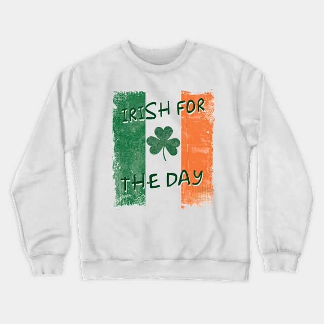 Irish For The Day- Irish Tricolor Flag Shamrock Design Crewneck Sweatshirt by IceTees